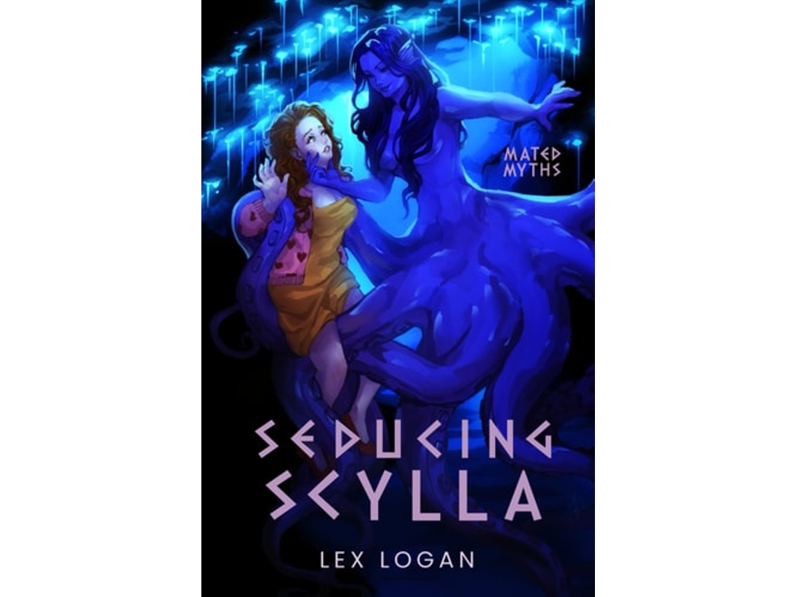 Livro Seducing Scylla A Sapphic Greek Mythology Inspired Monster Romance de Lex Logan (Inglês)