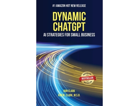 Livro Dynamic ChatGPT AI Strategies for Small Business de Ron Clark e Kim M Clark (Inglês - Capa Dura)