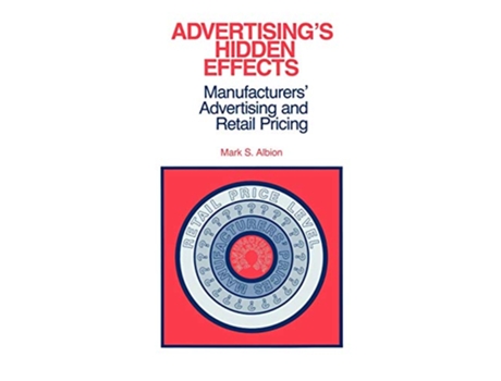 Livro Advertisings Hidden Effects Manufacturers Advertising and Retail Pricing de Mark S Albion (Inglês)