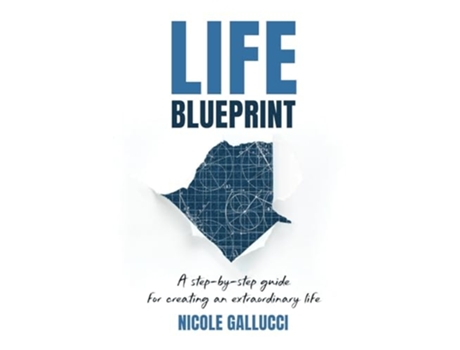 Livro Life Blueprint A Step-by-Step Guide for Creating an Extraordinary Life de Nicole Gallucci (Inglês)