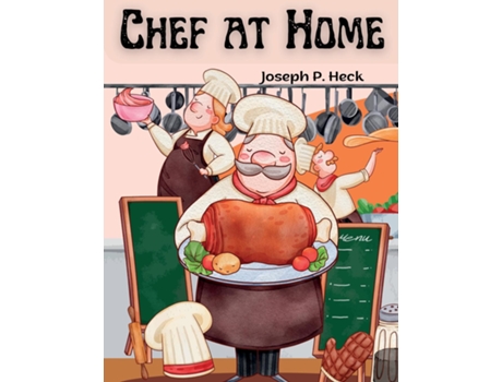 Livro Chef at Home Complete Healthy Cookbook de Joseph P Heck (Inglês)