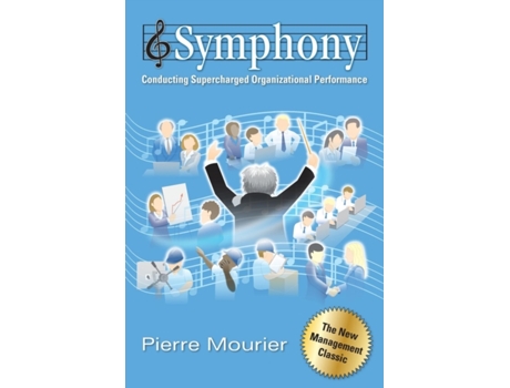 Livro Symphony: Conducting Supercharged Organizational Performance Pierre Mourier (Inglês)