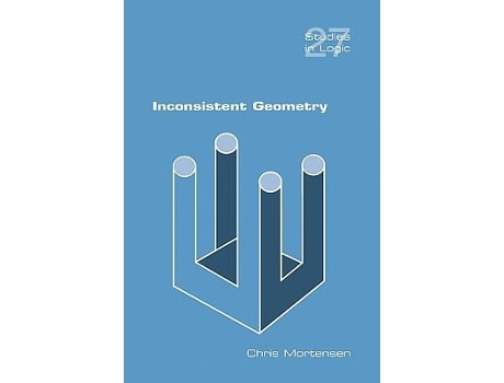 Livro Inconsistent Geometry Studies in Logic de Chris Mortensen (Inglês)