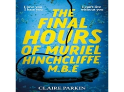 Livro Final Hours of Muriel Hinchcliffe de Claire Parkin (Inglês)
