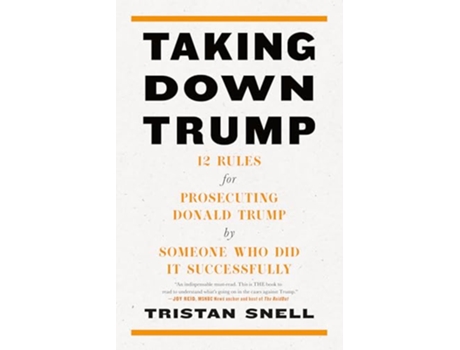 Livro Taking Down Trump de Tristan Snell (Inglês - Capa Dura)