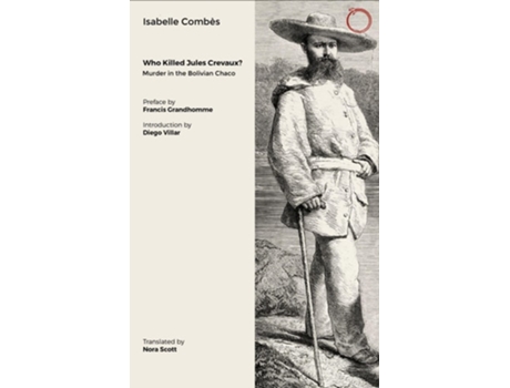 Livro Who Killed Jules Crevaux? de Isabelle Combès (Inglês)