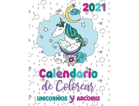 Livro 2021 Calendario De Colorear Unicornios Y Arcoiris De Gumdrop Press (inglês)