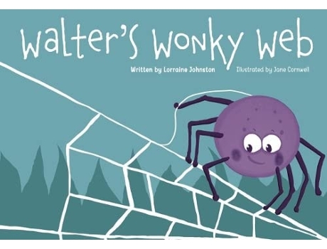 Livro Walters Wonky Web de Lorraine Johnston (Inglês)