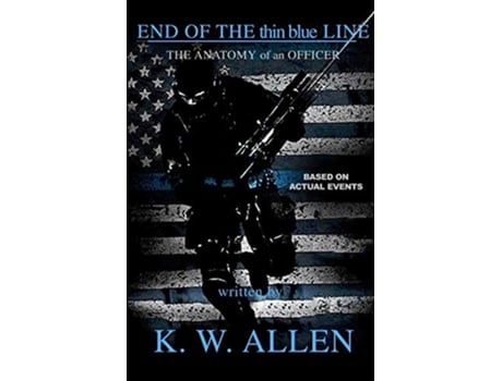 Livro End of the Thin Blue Line The Anatomy of an Officer de Kristopher Allen (Inglês)