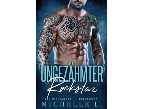 Livro Ungezähmter Rockstar Eine Milliardär Liebesroman De L, Michelle Et Al. (inglês)