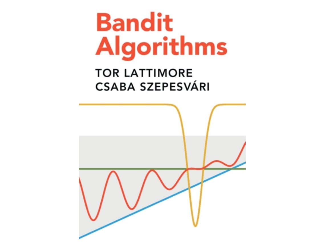 Livro Bandit Algorithms de Tor Lattimore e Csaba Szepesvári (Inglês - Capa Dura)
