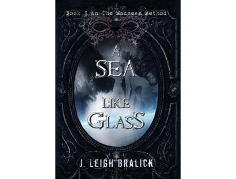 Livro A Sea Like Glass 3 Madness Method de J Leigh Bralick (Inglês - Capa Dura)