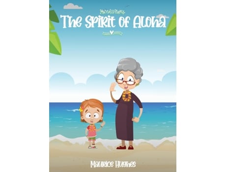 Livro The Spirit of Aloha de Maurice Hughes (Inglês)