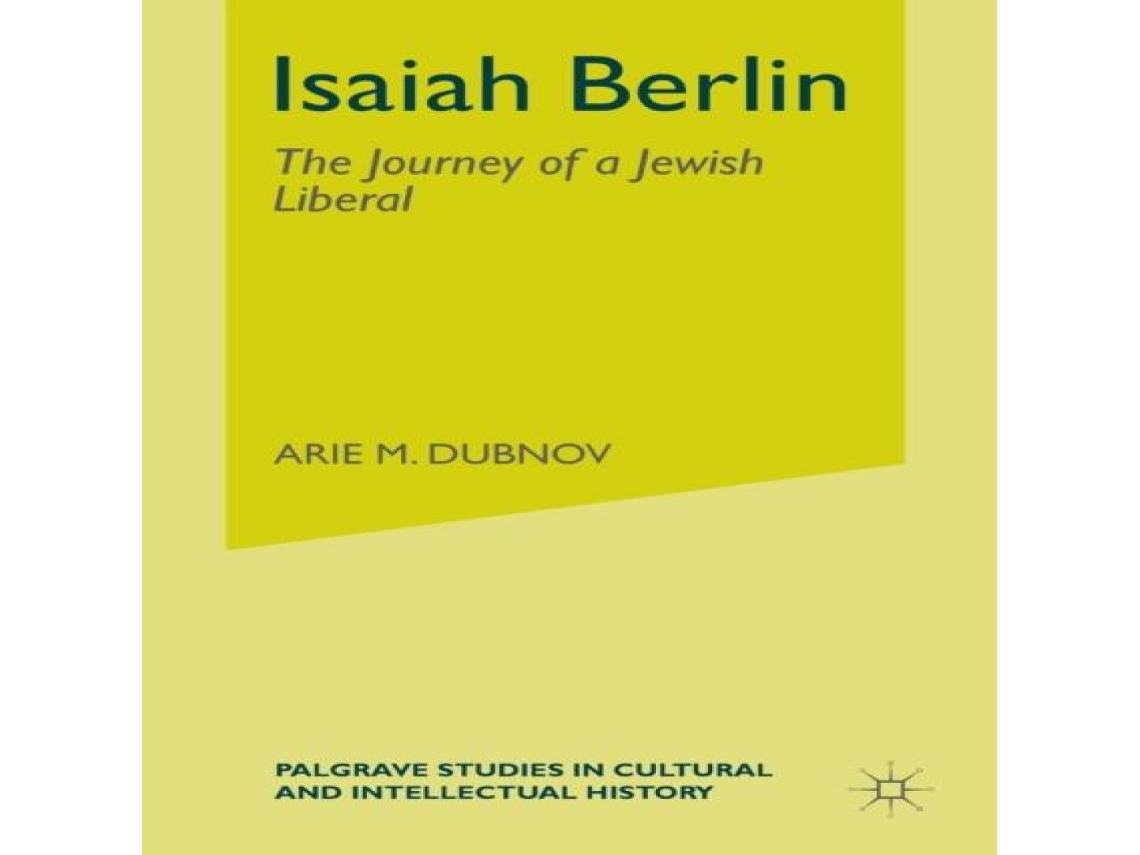 Livro Isaiah Berlin The Journey of a Jewish Liberal de A Dubnov (Inglês)