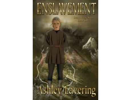 Livro Enslavement Land Magic Saga Book One de Ashley Lavering (Inglês)