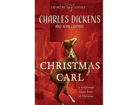 Livro A Christmas Carl A Greyhound Ghost Story Of Christmas De John Gaspard (inglês)