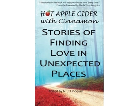 Livro Hot Apple Cider with Cinnamon Stories of Finding Love in Unexpected Places Hot Apple Cider Books de N J Lindquist (Inglês)