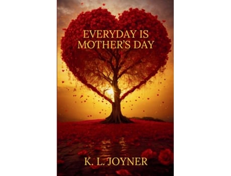 Livro EVERYDAY IS MOTHERS DAY de K L Joyner (Inglês)