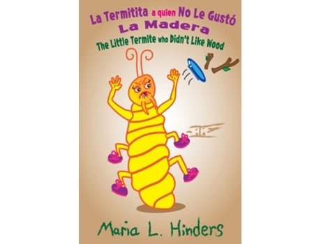 Livro La Termitita A Quien No Le Gustó La Madera De Hinders, Maria Et Al. (inglês)