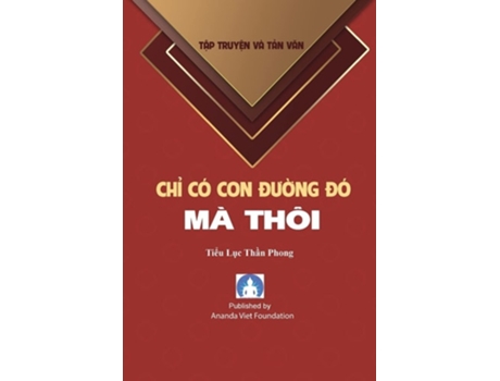 Livro Chi Co Con Duong Do Ma Thoi De Tieu Luc Than Phong E Ananda Viet Foundation (vietnamita)