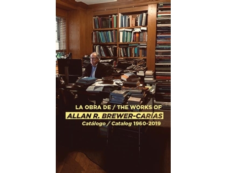 Livro La Obra De / The Works Of Allan R Brewer-carías Catalogo / Catalog 1960-2019 De Allan R Brewer-carias (inglês)