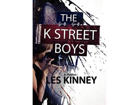 Livro The K Street Boys de Leslie G Kinney (Inglês - Capa Dura)