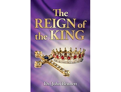 Livro The Reign of the King de John Bennett (Inglês)