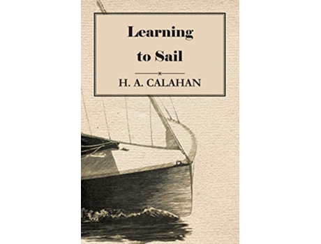 Livro Learning to Sail de H A Calahan (Inglês)