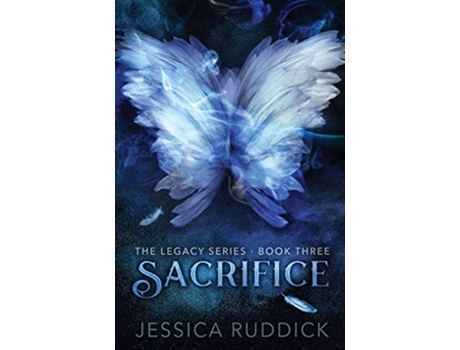 Livro Sacrifice The Legacy Series Book Three de Jessica Ruddick (Inglês)