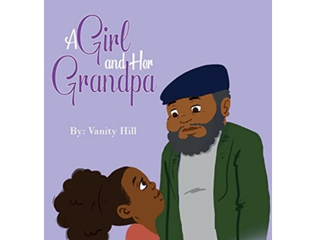 Livro Girl and Her Grandpa de Vanity Hill (Inglês - Capa Dura)