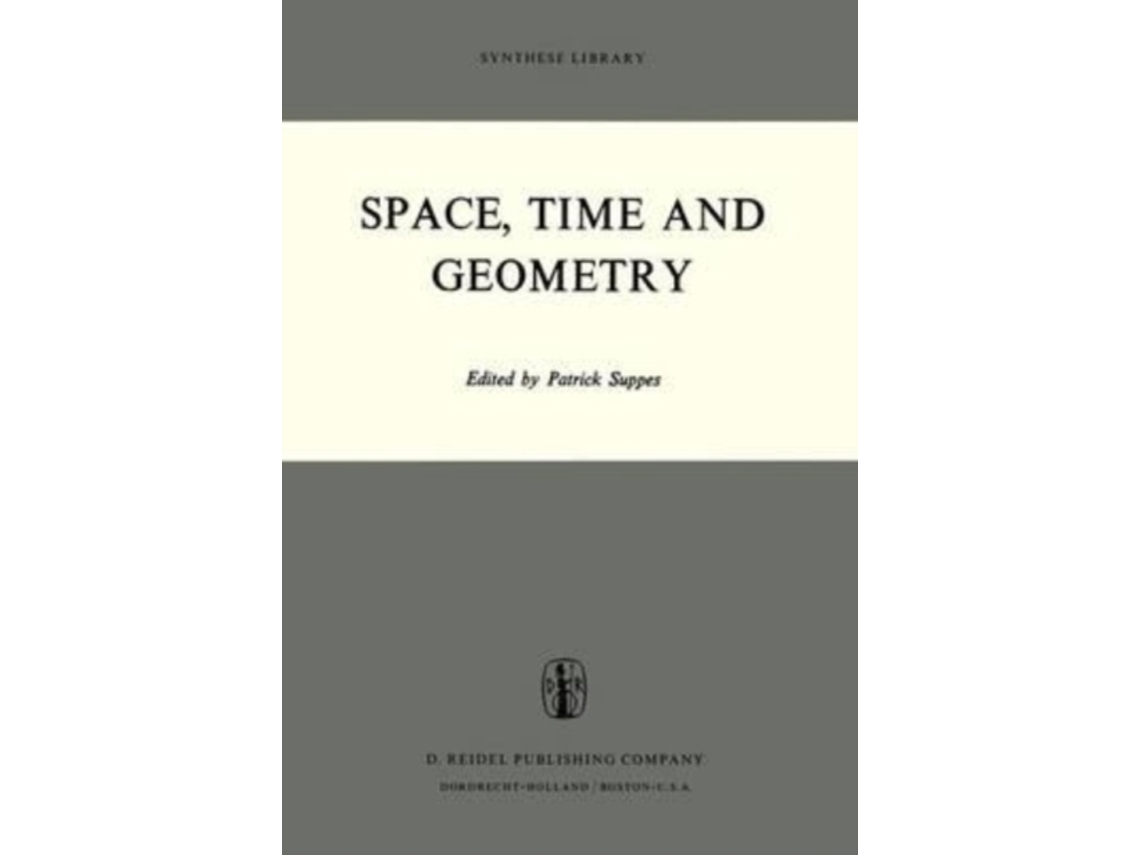 Livro Space, Time and Geometry de Patrick Suppes e Suppes (Inglês)
