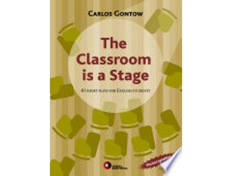 Livro THE CLASSROOM IS A STAGE de GONTOW, CARLOS (Português do Brasil)