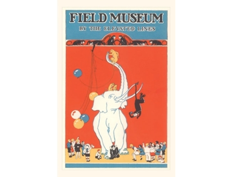 Livro Vintage Journal Poster For Field Museum With Circus Elephant De Found Image Press (inglês)