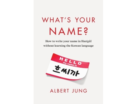 Livro Whats Your Name? How to write your name in Hangul without learning the Korean language de Albert Jung (Inglês)