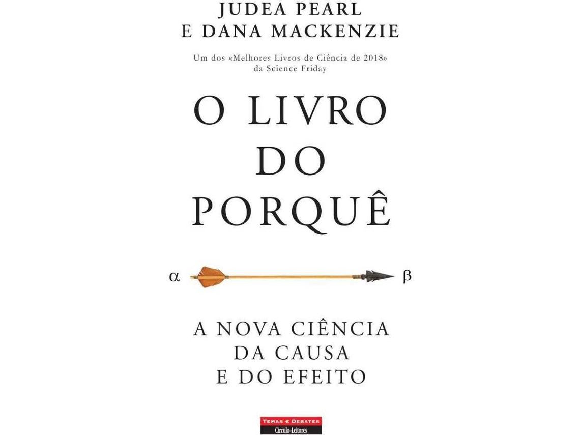 Livro O Livro Do Porquê A Nova Ciência Da Causa E Do Efeito de Judea Pearl e Dana Mackenzie (Português do Brasil)