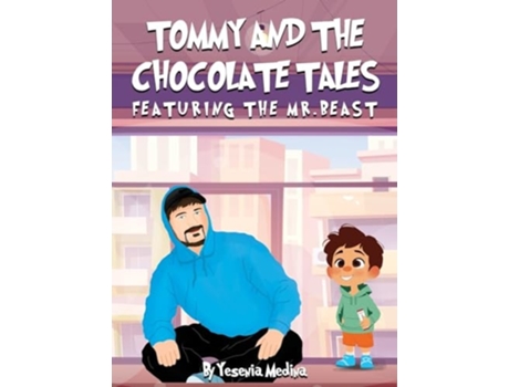 Livro TOMMY AND THE CHOCOLATE TALES FEATURING THE MR. BEAST de Yesenia Medina (Inglês - Capa Dura)