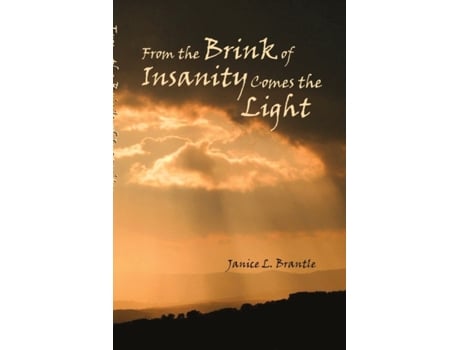 Livro From the Brink of Insanity Comes the Light Janice Brantle (Inglês)