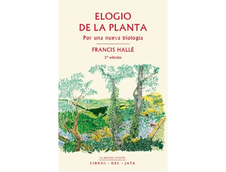 Livro Elogio De La Planta: Por Una Nueva Biología de Francis Halle (Espanhol)