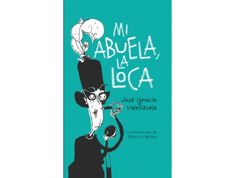 Livro Mi Abuela La Loca de José Ignacio Valenzuela (Espanhol)