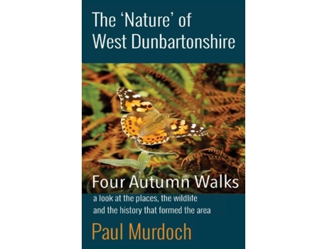 Livro The Nature Of West Dunbartonshire Four Autumn Walks De Paul Murdoch (inglês)