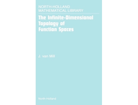 Livro The Infinite-Dimensional Topology of Function Spaces de J. van Mill (Inglês)