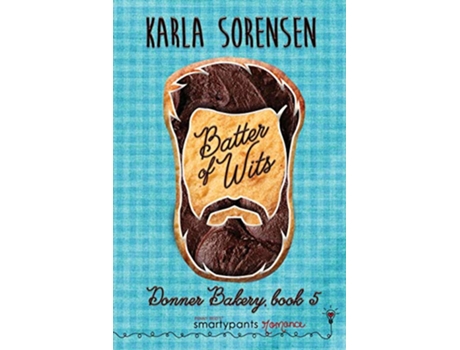 Livro Batter of Wits An Enemies to Lovers Romance Love at First Sight de Smartypants Romance e Karla Sorensen (Inglês)