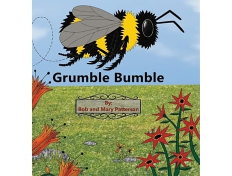 Livro Grumble Bumble De Bob Patterson E Mary Patterson (inglês - Capa Dura)