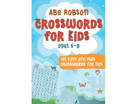 Livro Crosswords For Kids Ages 6-8 101 Easy And Fun Crosswords For Kids De Abe Robson (inglês)