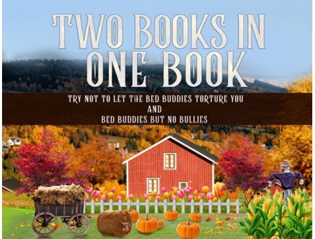 Livro Two Books in One Book quotTry Not To Let The Bed Buddies Torture Youquot and quotBed Buddies But No Bulliesquot de Dot Addison (Inglês)