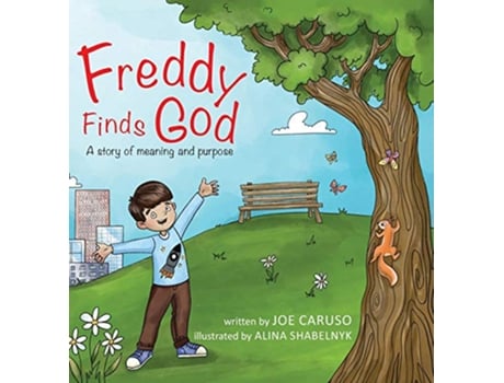 Livro Freddy Finds God A story of meaning and purpose de Joe Caruso (Inglês)