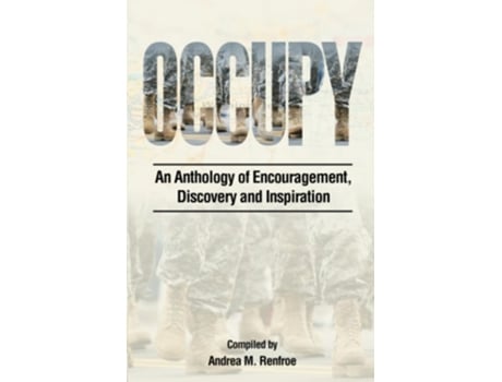 Livro Occupy An Anthology Of Encouragement, Discovery And Inspiration De Andrea M Renfroe (inglês)