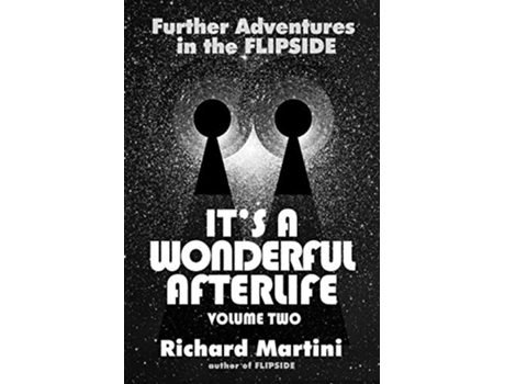Livro Its A Wonderful Afterlife Vol 2 Further Adventures Into The Flipside de Richard Martini (Inglês)