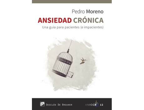 Livro Ansiedad Crónica. Una Guía Para Pacientes (E Impacientes) de Pedro José Moreno Gil (Espanhol)
