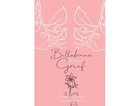 Livro Belladonna in my Grief de Jadedisland (Inglês)